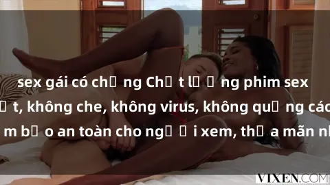 sex gái có chồng Chất lượng phim sex cập nhật mới nhất, không che, không virus, không quảng cáo, đảm bảo an toàn cho người xem, thỏa mãn nhu cầu tình dục của bạn.