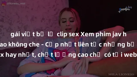 gái việt bị lộ clip sex Xem phim jav hd miễn phí đỉnh cao không che - Cập nhật liên tục những bộ phim sex hay nhất, chất lượng cao chỉ có tại website chuyên nghiệp hàng đầu.