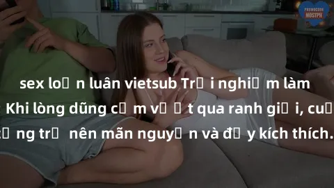 sex loạn luân vietsub Trải nghiệm làm tình ngoài đường: Khi lòng dũng cảm vượt qua ranh giới, cuộc hẹn nơi công cộng trở nên mãn nguyện và đầy kích thích. Hành vi nguy hiểm, nhưng cũng tạo nên cảm giá