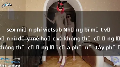 sex miễn phí vietsub Những bí mật về sex gái Tây: Sự quyến rũ đầy mê hoặc và không thể cưỡng lại của phụ nữ Tây phương