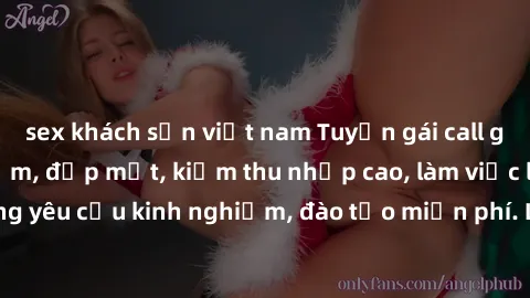 sex khách sạn việt nam Tuyển gái call girl Việt Nam gợi cảm, đẹp mắt, kiếm thu nhập cao, làm việc linh hoạt, không yêu cầu kinh nghiệm, đào tạo miễn phí. Liên hệ ngay để biết thêm chi tiết!
