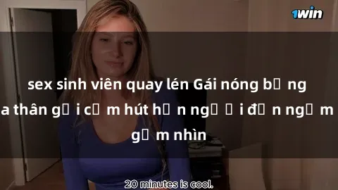 sex sinh viên quay lén Gái nóng bỏng khỏa thân gợi cảm hút hồn người đến ngắm nhìn
