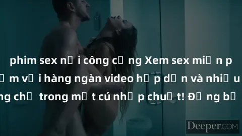 phim sex nơi công cộng Xem sex miễn phí: Cùng trải nghiệm với hàng ngàn video hấp dẫn và nhiều thể loại đa dạng chỉ trong một cú nhấp chuột! Đừng bỏ lỡ cơ hội thưởng thức tuyệt vời này ngay hôm nay!