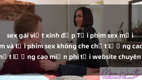 sex gái việt xinh đẹp Tải phim sex mới nhất hot nhất - Xem và tải phim sex không che chất lượng cao miễn phí tại website chuyên nghiệp.